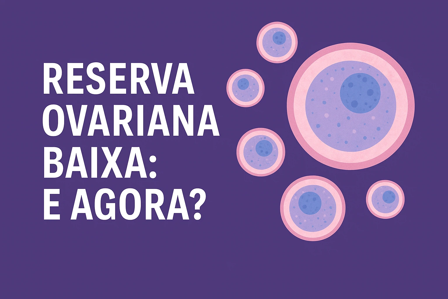 reserva ovariana baixa
